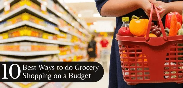10 Best Ways To Do Grocery Shopping on a Budget